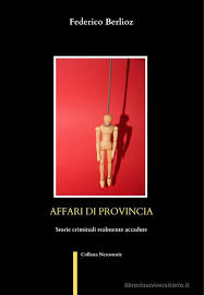 Affari di provincia - Storie criminali realmente accadute