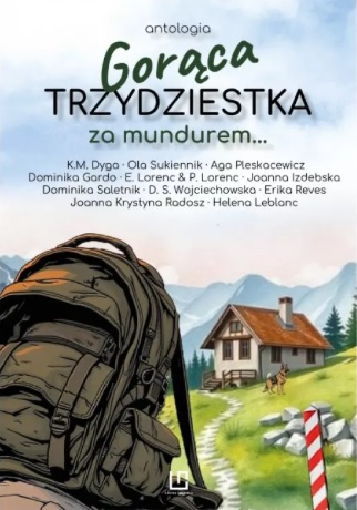 Goraca trzydziestka. Za mundurem...